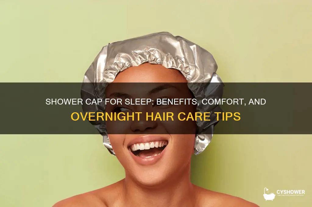 can i wear a shower cap to bed