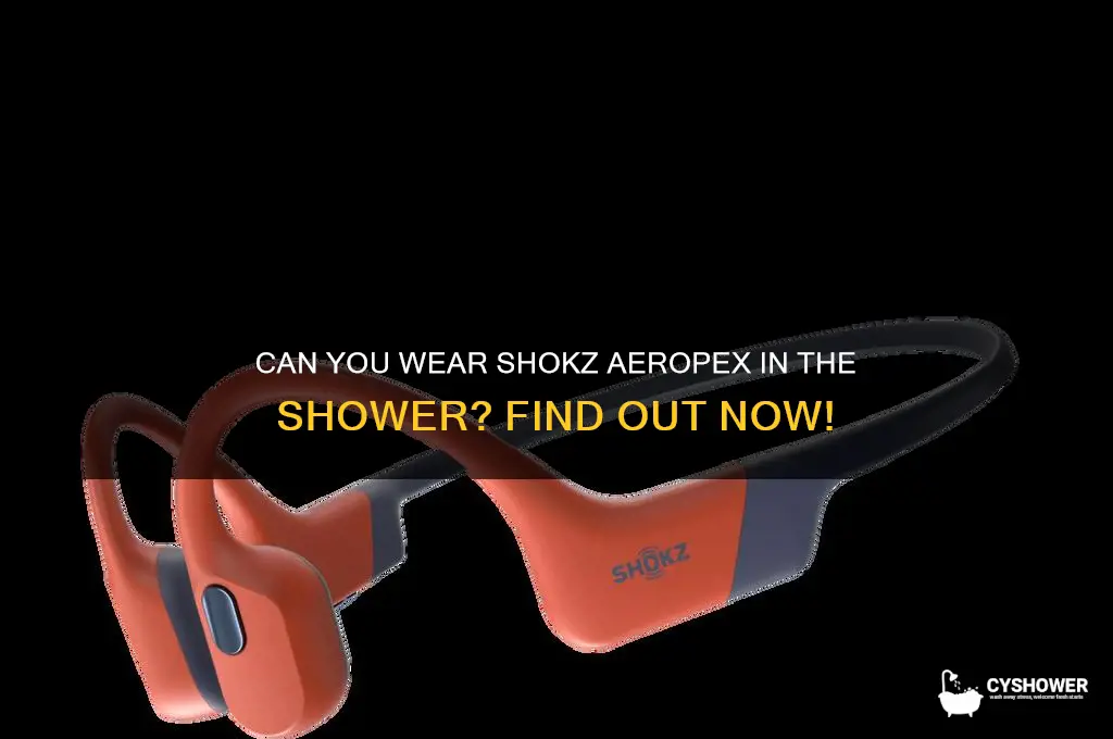 can i wear aeropex in shower