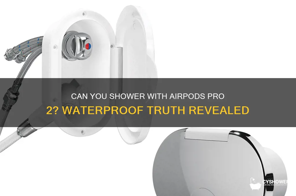 can i wear airpod pro 2 in shower
