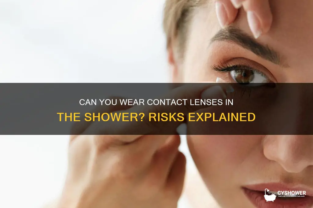 can i wear contacts in shower