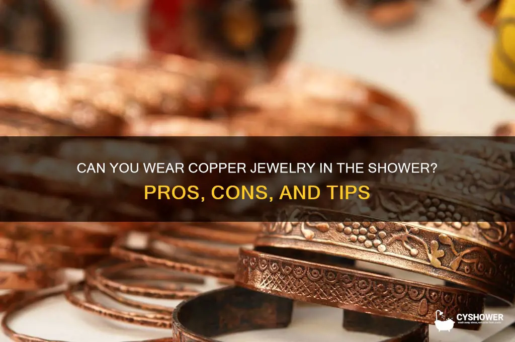 can i wear copper in the shower