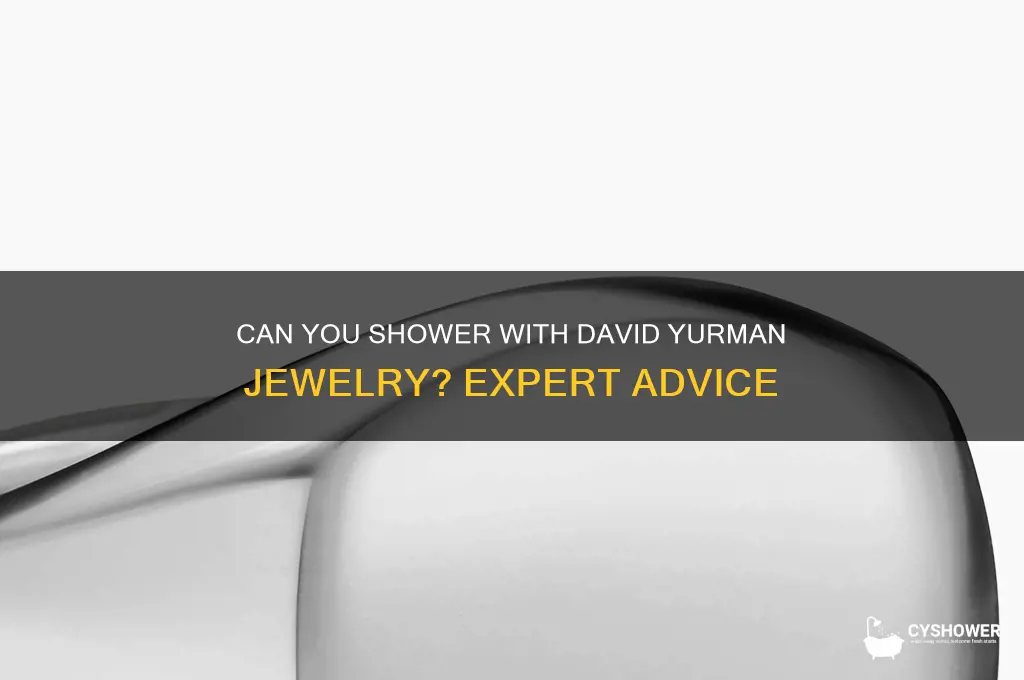 can i wear david yurman in the shower