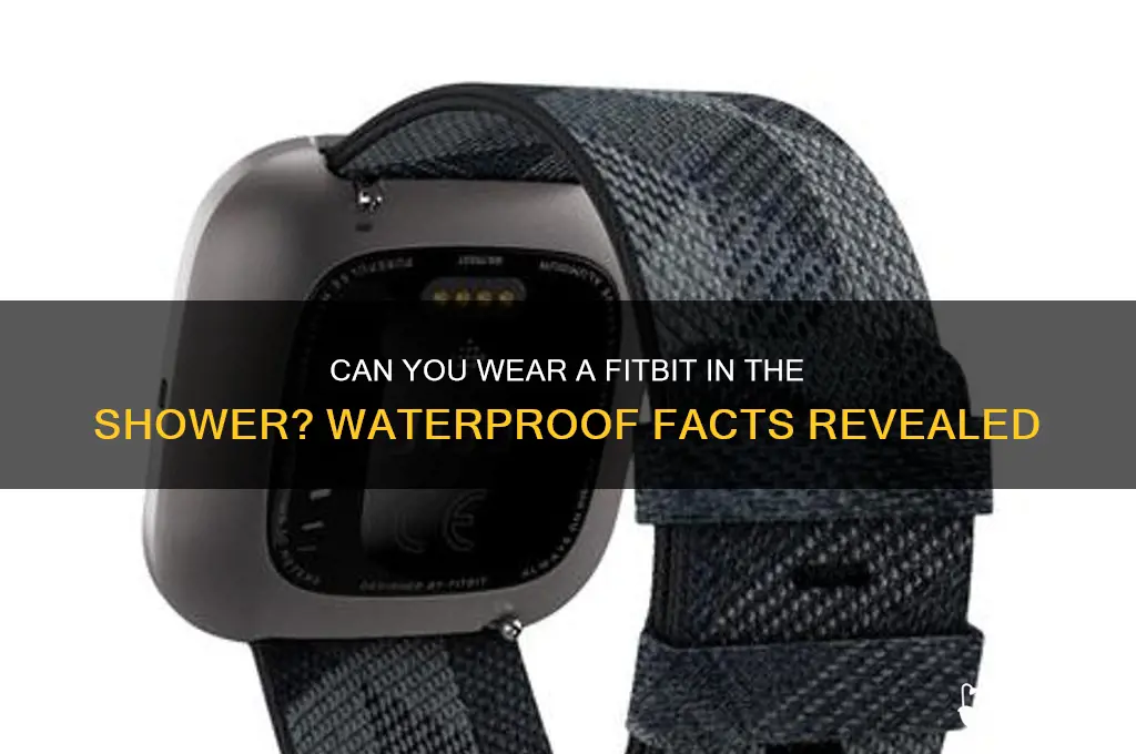 can i wear fit bit in shower