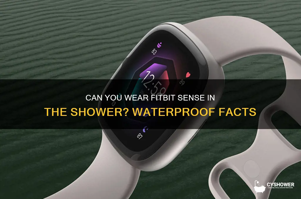 can i wear fitbit sense in shower
