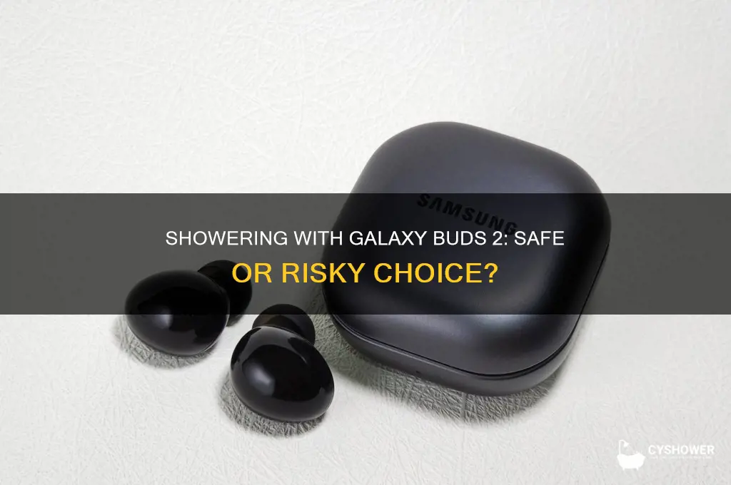 can i wear galaxy buds 2 in the shower
