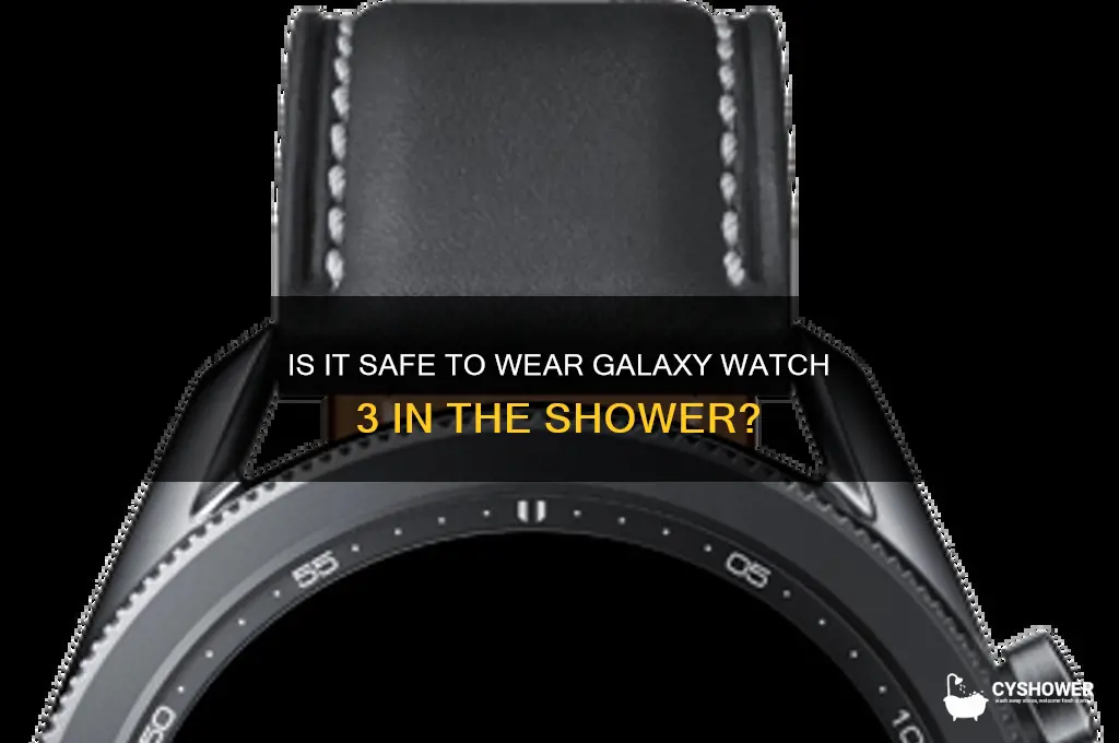 can i wear galaxy watch 3 in shower