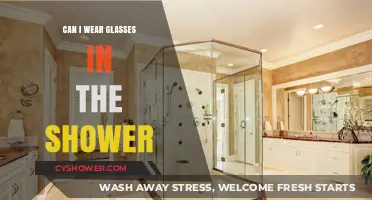 Wearing Glasses in the Shower: Practical Tips and Considerations