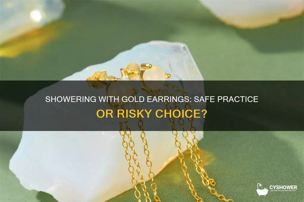 can i wear gold earrings in the shower