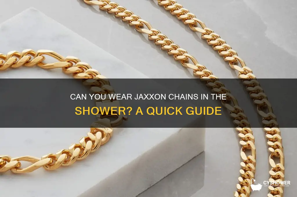 can i wear jaxxon chain in shower