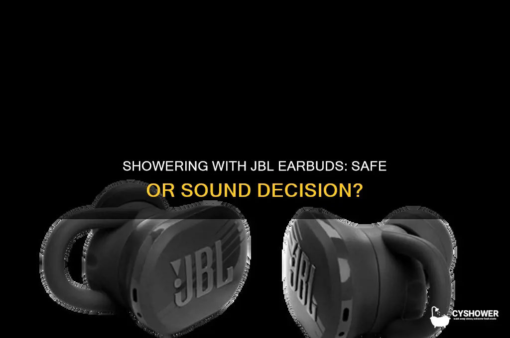 can i wear jbl earbuds in the shower