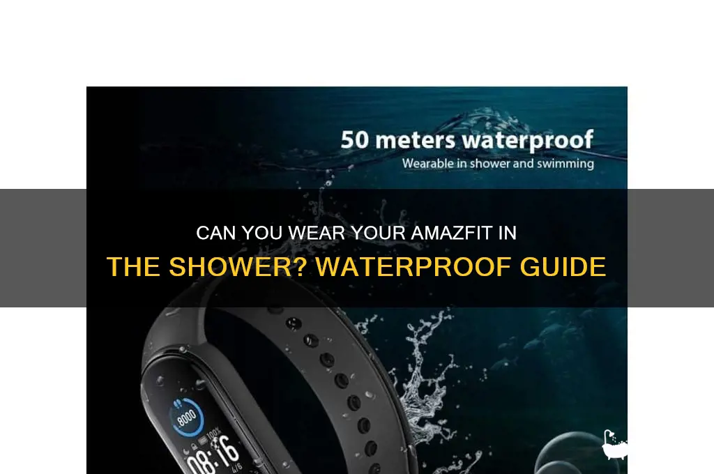 can i wear my amazfit in the shower