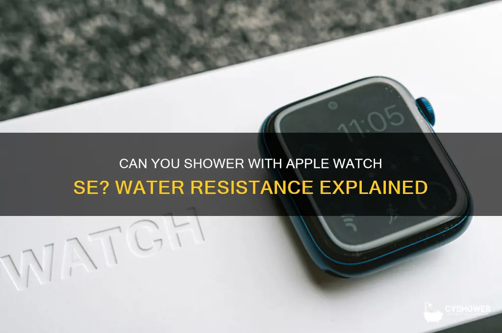 can i wear my apple se watch in the shower