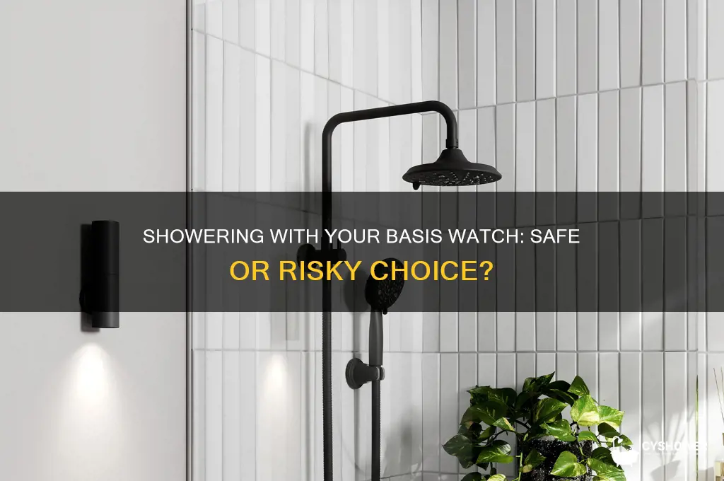 can i wear my basis watch in the shower