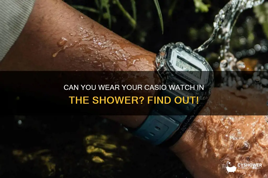 can i wear my casio in the shower