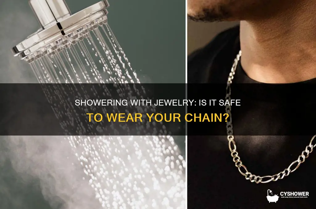 can i wear my chain in the shower