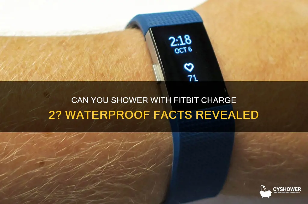 can i wear my charge 2 in the shower