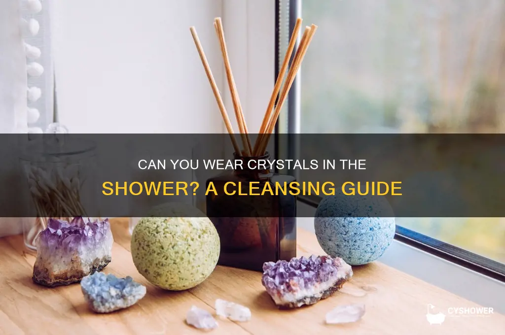 can i wear my crystals in the shower