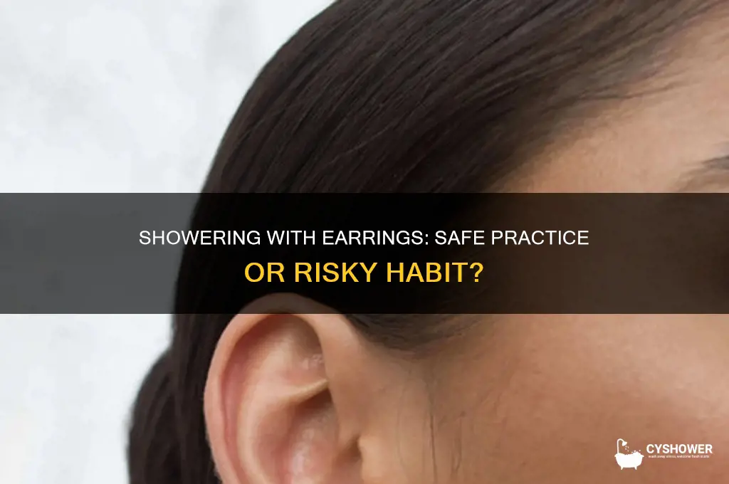 can i wear my earring in the shower