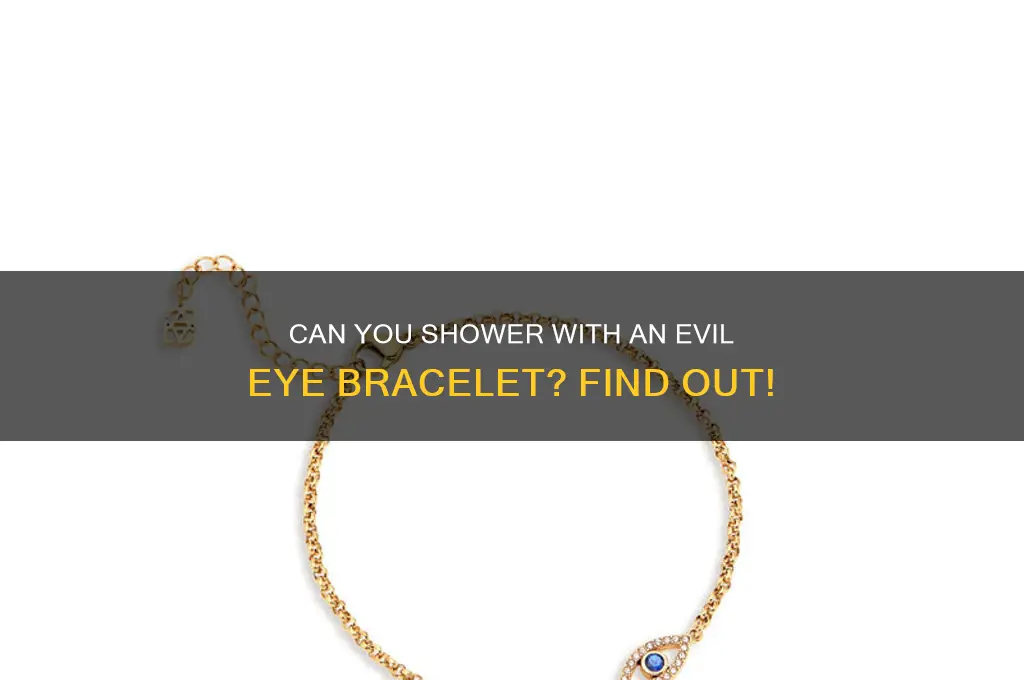 can i wear my evil eye bracelet in the shower