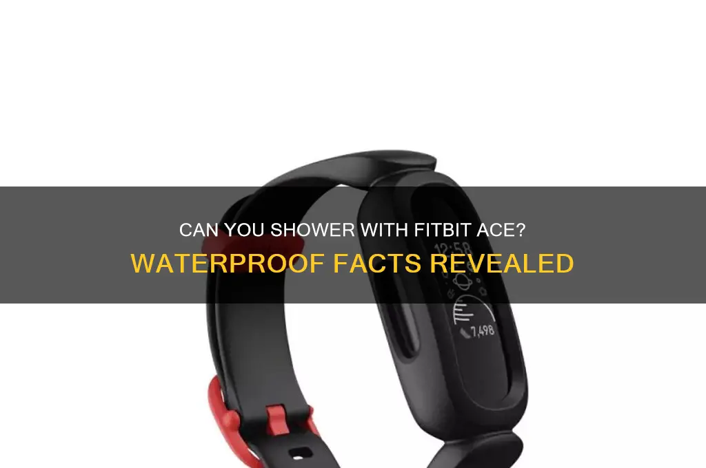 can i wear my fitbit ace in the shower