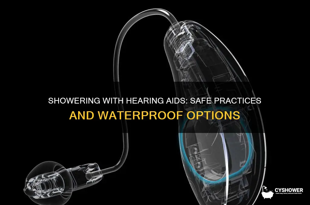 can i wear my hearing aid in the shower