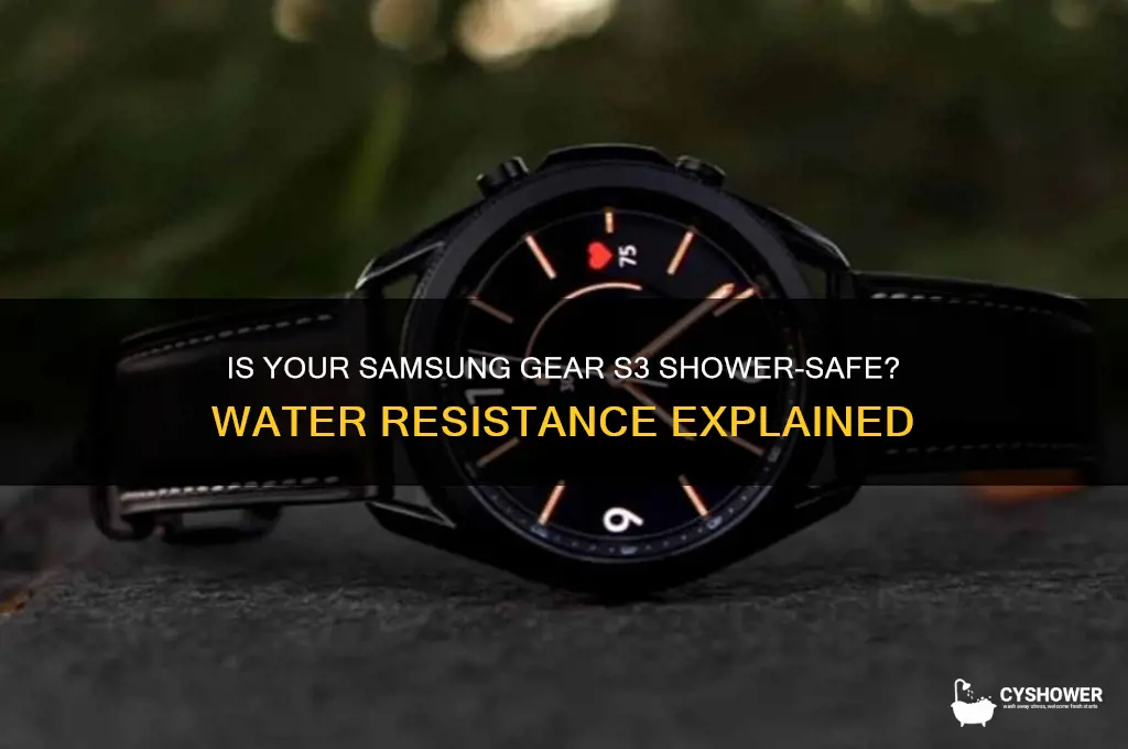 can i wear my samsung gear s3 in the shower