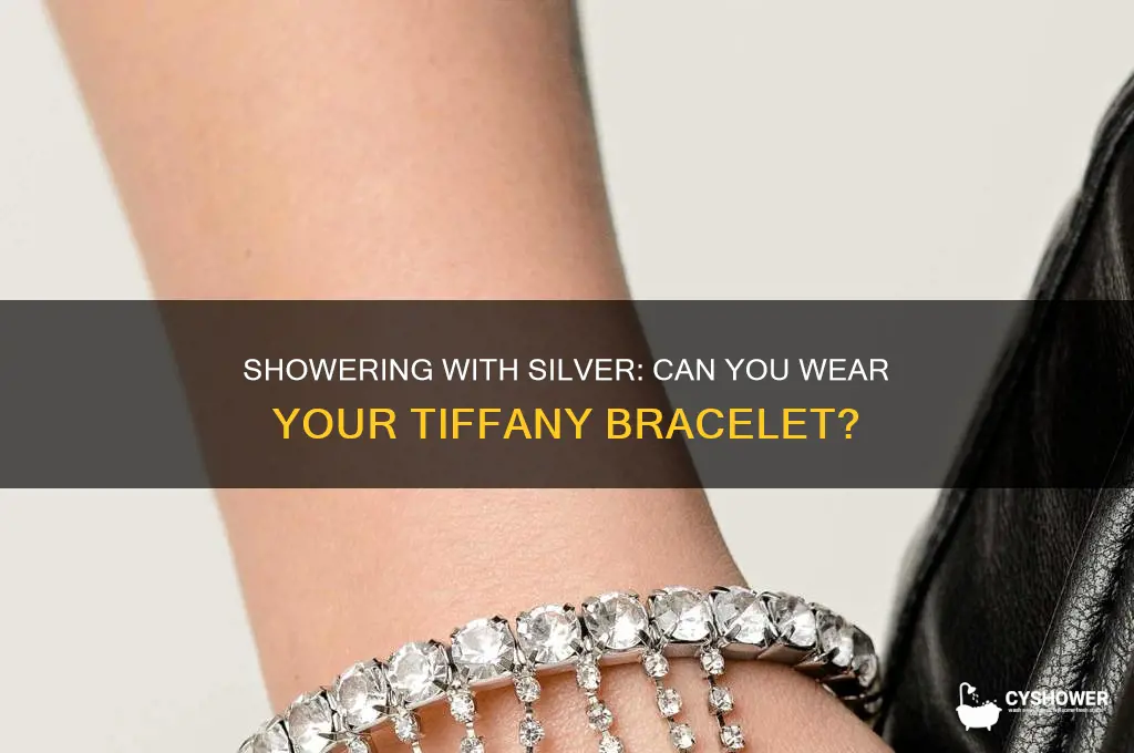 can i wear my silver tiffany bracelet in the shower