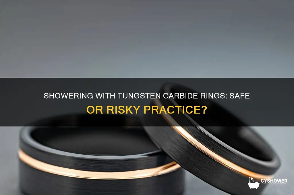 can i wear my tungsten carbide ring in the shower