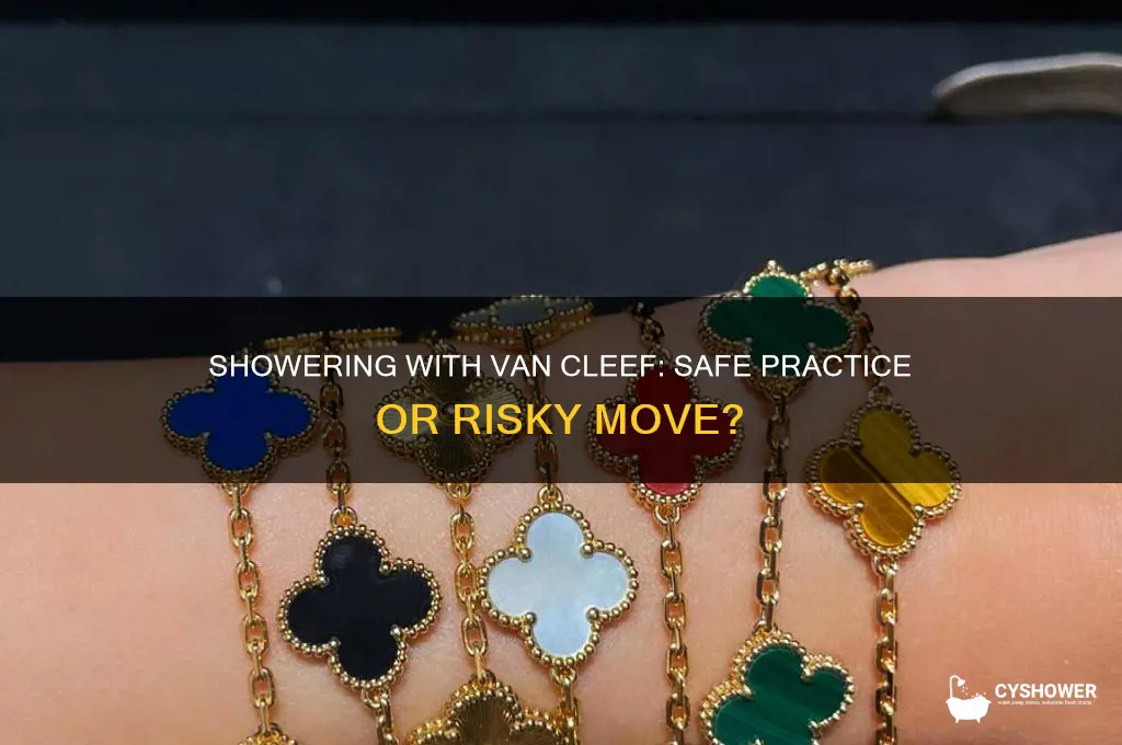 can i wear my van cleef in the shower