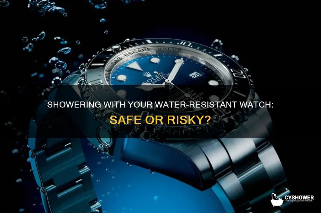 can i wear my water resistant watch in the shower