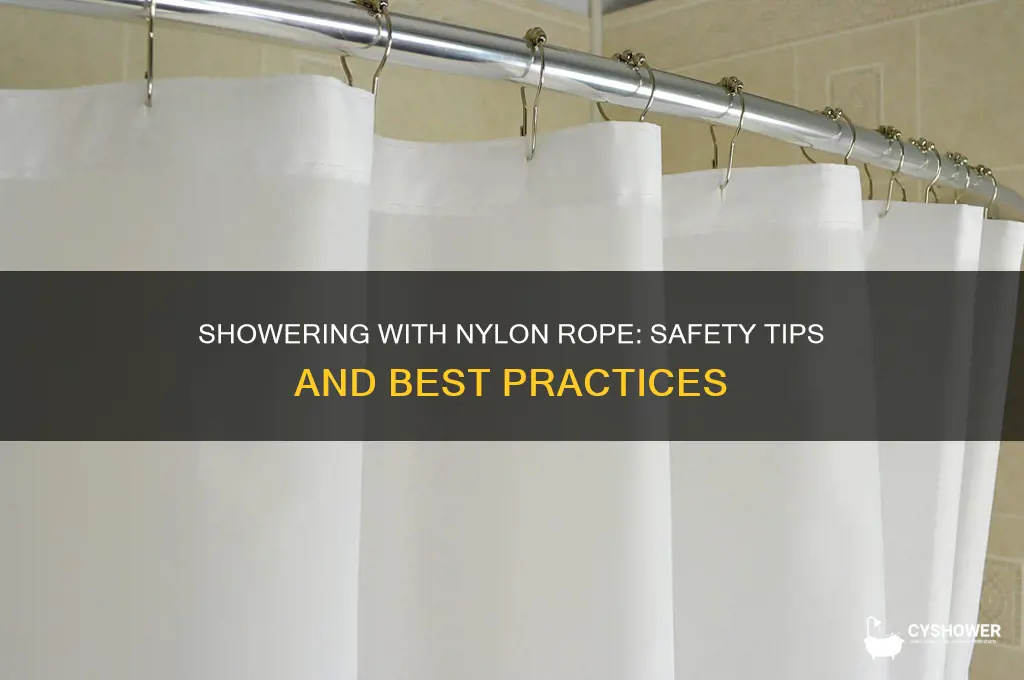 can i wear nylon rope in shower