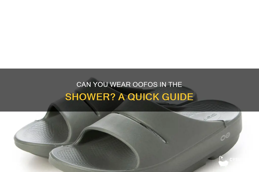 can i wear oofos in the shower