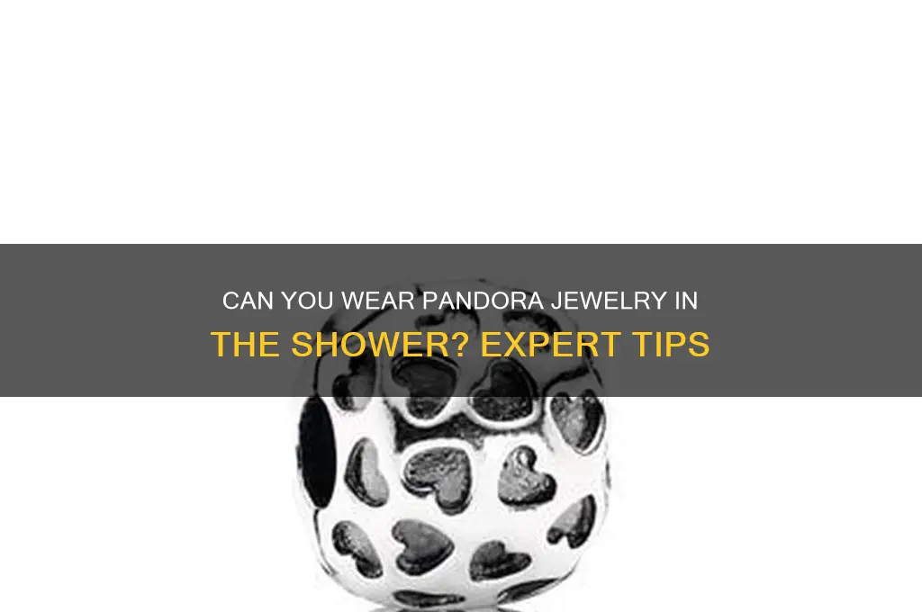 can i wear pandora in the shower