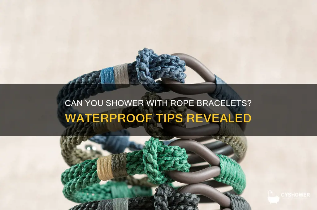 can i wear rope bracelets in the shower
