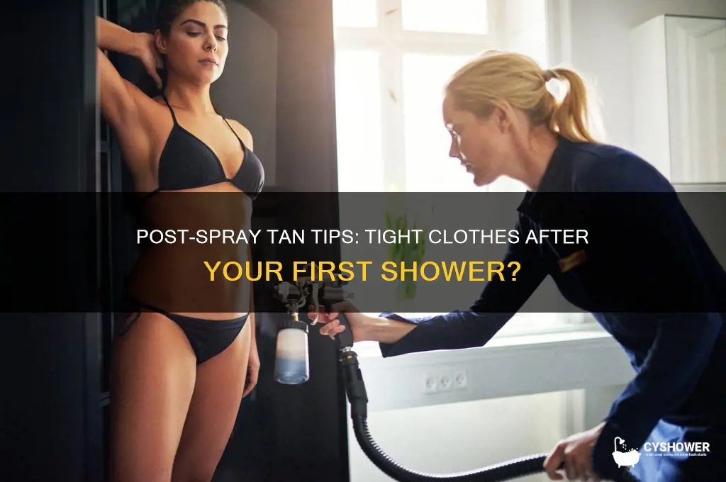 can i wear tight clothing after 1st shower spray tan