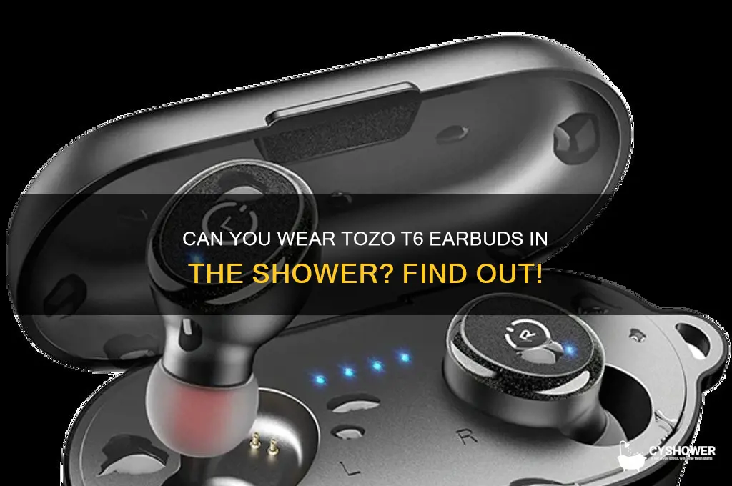 can i wear tozo t6 in the shower