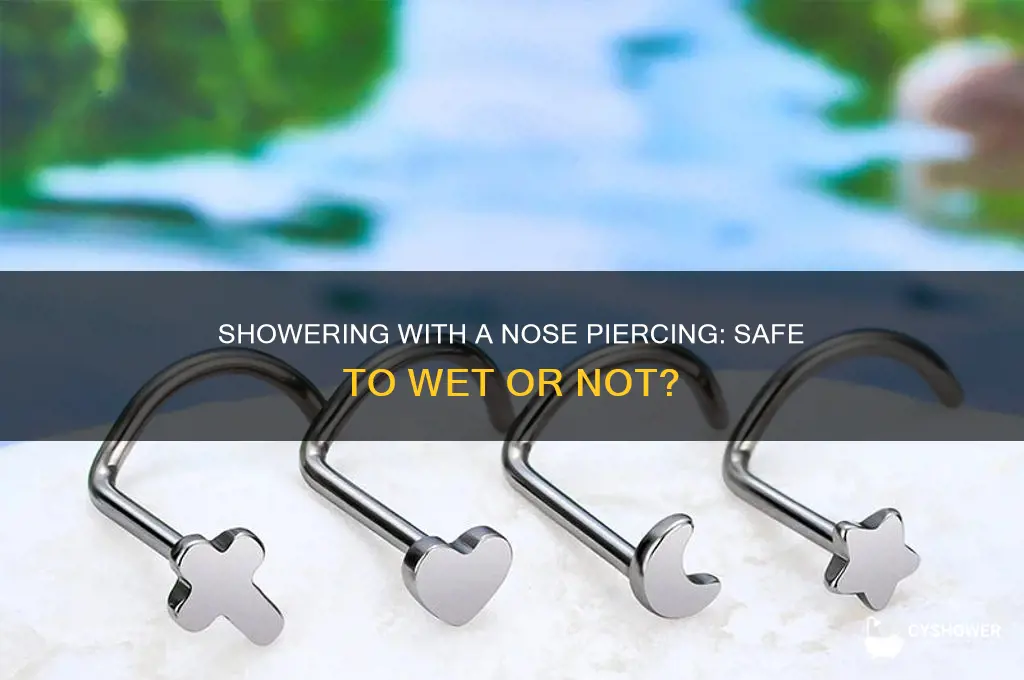 can i wet my nose piercing in the shower
