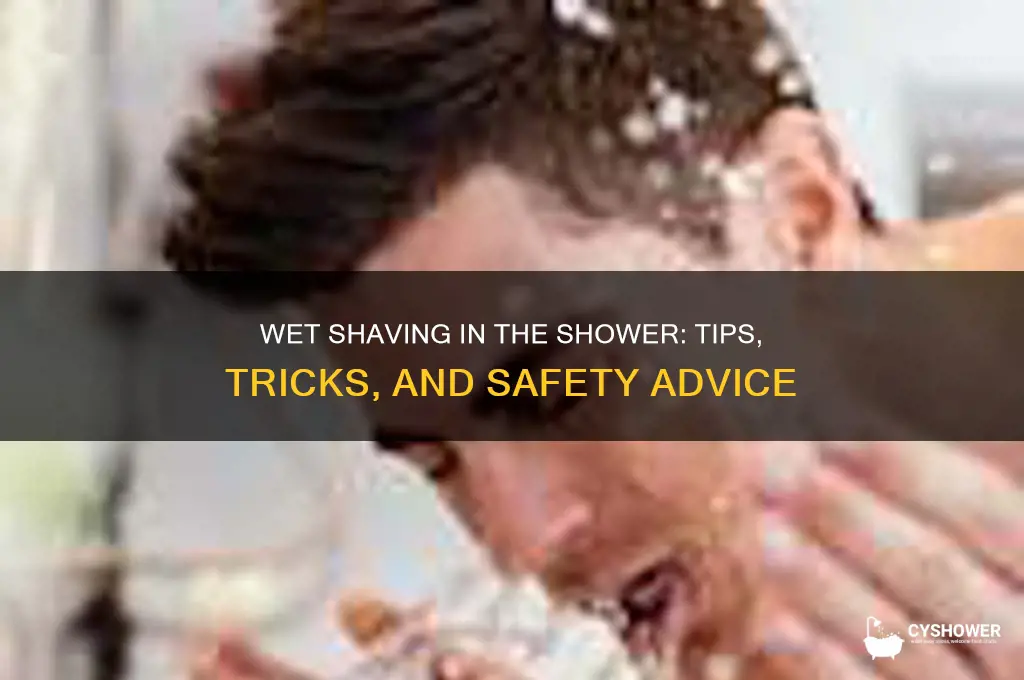 can i wet shave in the shower