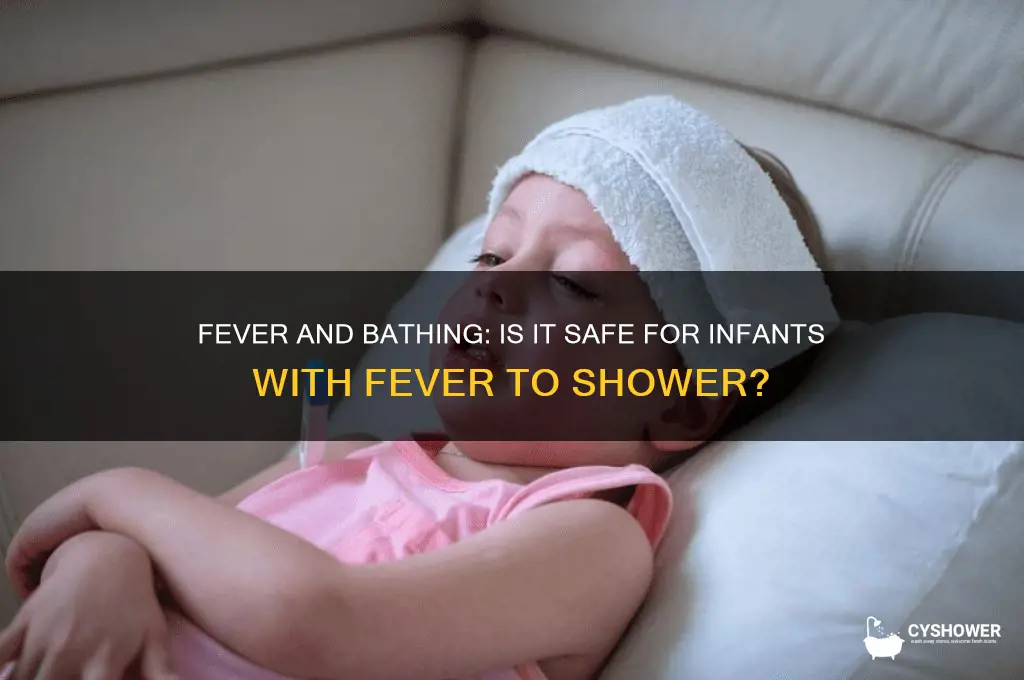 can infant took shower while he has fever