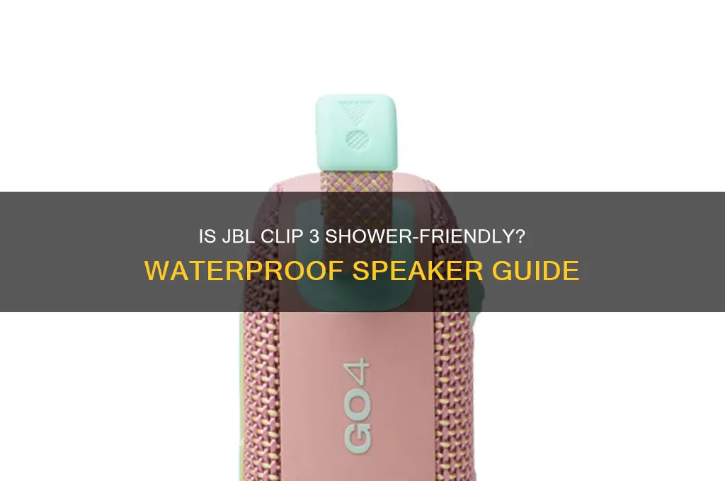can jbl clip 3 go in shower