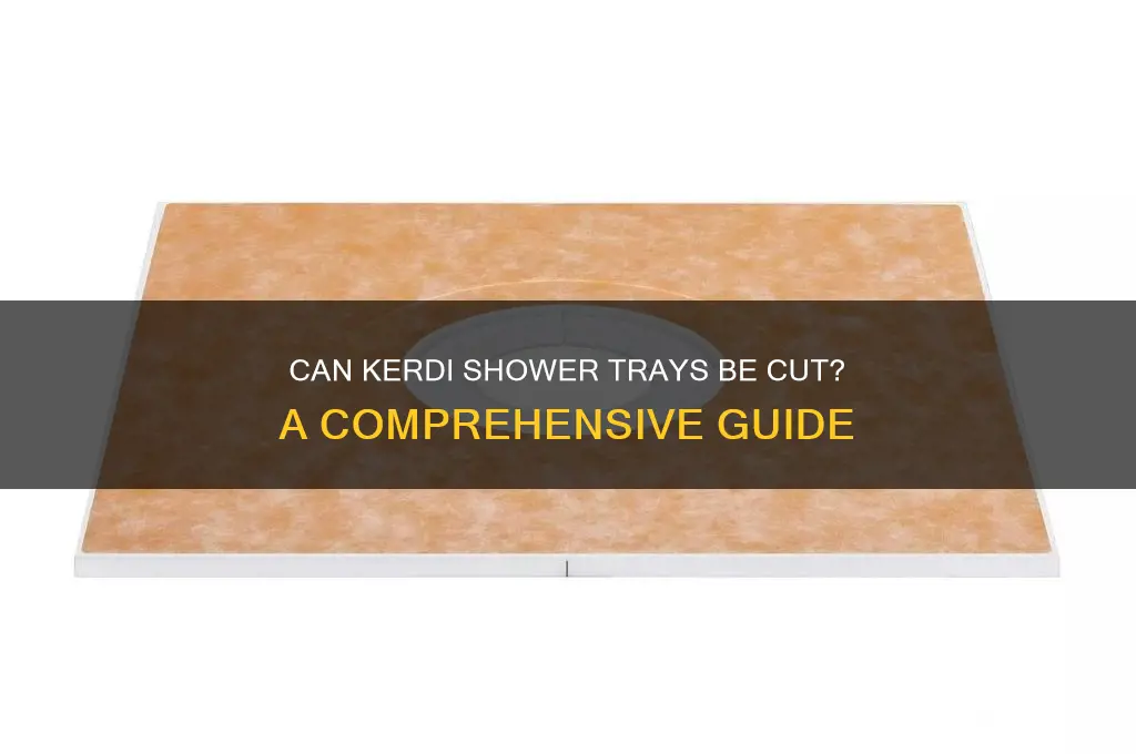 can kerdi shower tray be cut