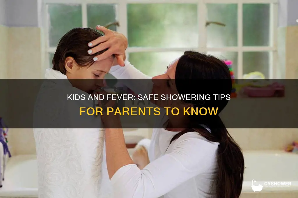 can kids shower with fever