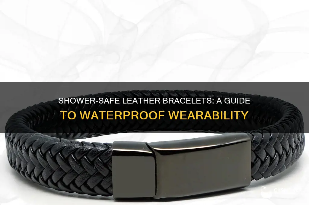 can leather bracelets be worn in the shower
