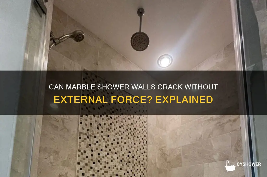 can marble break in a shower on its own