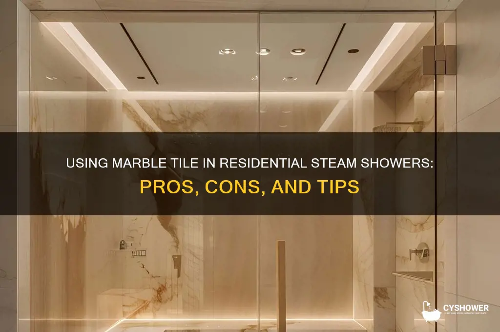 can marble tile be used in a residential steam shower