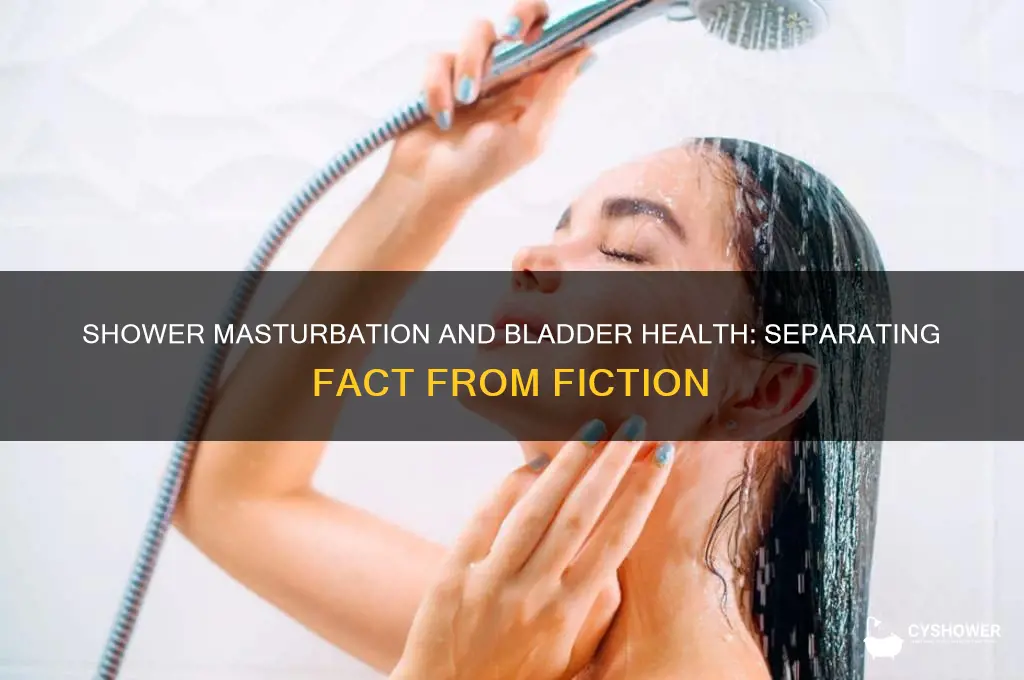 can masturbation in the shower cause a bladder infection
