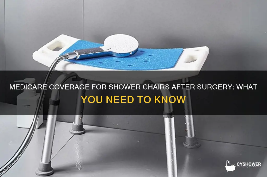 can medicare provide shower chair post surgery