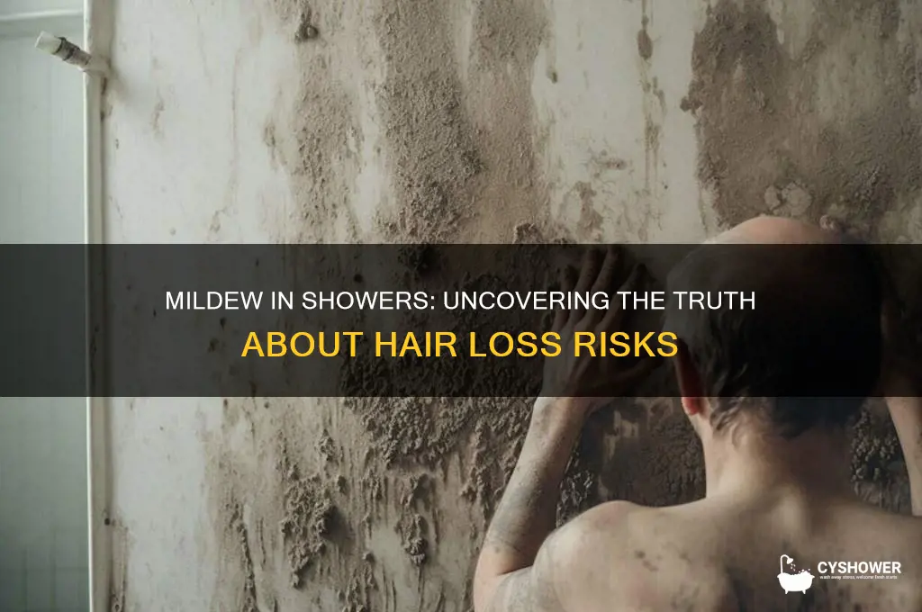 can mildew in shower make you loose hair