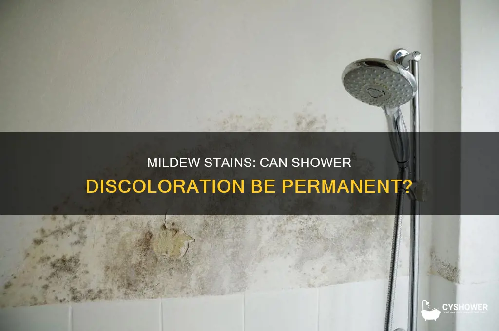 can mildew leave permanent discoloration in shower