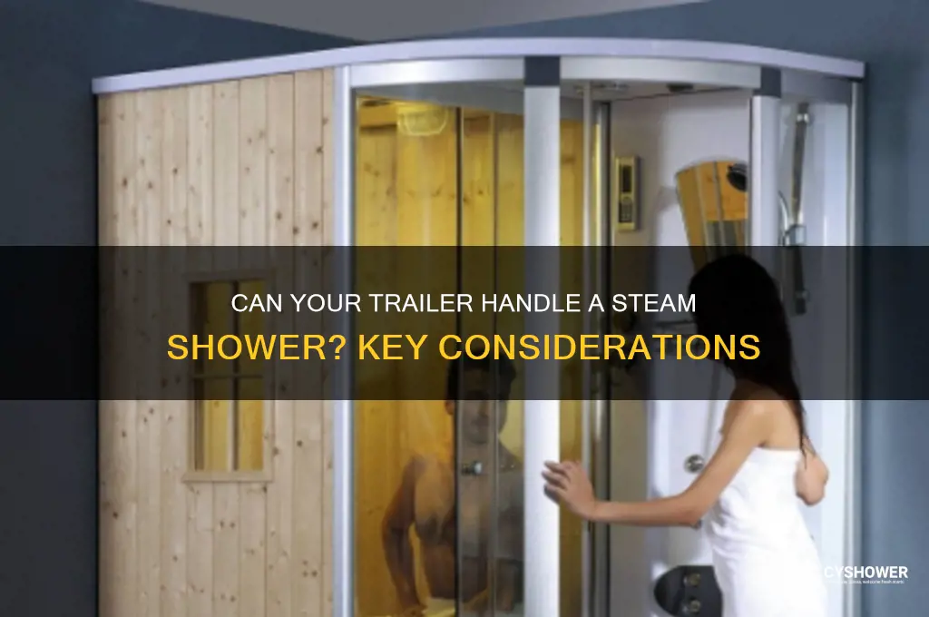 can my trailer handle a steam shower